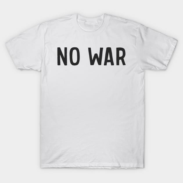 No War T-Shirt by JunkyDotCom